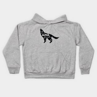 I am an Alpha Female Wolf Girl Kids Hoodie